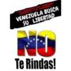 "NO QUEREMOS MAS GOBIERNO
CORRUPTO Y DE LADRONES
VENEZUELA BUSCA
SU LIBERTAD
NO
Te Rindas!