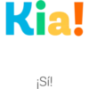 Kia!
¡Sí!