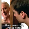 Hace cosas muy
raras Peter