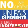 SE
NO OBTIENE
UN-PAIS
DIFERENTE
SI ERES
INDIFERENTE