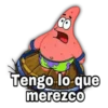 Tengo lo que merezco