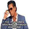 no mandes
stickers mejor
escribe