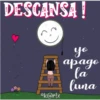 DESCANSA!
*k@r!x
yo
apago
la
luna