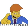 JAJAJA ESTÚPIDO
