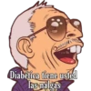 Diabetica tiene usted
las nal gas