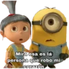 Mira esa es la
persona que robó mi
corazón