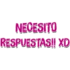 NECESITO
RESPUESTAS!! XD