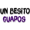 UN BESITO
GUAPOS