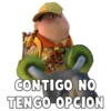 CONTIGO NO
TENGO OPCION