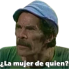 ¿La mujer de quien?