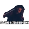 @oyesss_batman
YO COMO ACTOR FUI PÉSIMO