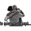 te quiero tanto papá.