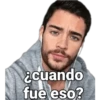 ¿cuando
fue eso?