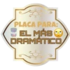 PLACA PARA:
EL MÁS
DRAMATICO
DREAMS