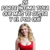 26 PARTE INTIMA TUYA QUE MAS TE GUSTA Y EL POR QUE