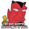 Sé que quieres
hacerlo, yo lo haría