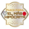 DE
PLACA PARA:
EL MAS
HIPÓCRITA