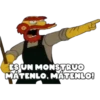 ES UN MONSTRUO
MÁTENLO. MÁTENLO!