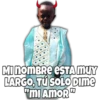 MINOMBRE ESTA MUY
LARGO, TÜ SOLO DIme
mI AMOR"