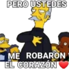 PERO USTEDES
ME ROBARON
EL CORAZÓN