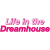 Life in the Dreamhouse