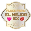 PLACA PARA:
EL MEJOR
EX