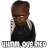 UHMM, Que RICO
र३३)