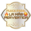 PLACA PARA:
LA MÁS
PERVERTIDA
