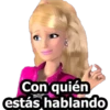 Con quién
estás hablando