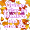 Quiero
aritar tu
hombre
Sundy
otra vez