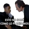 ESTO NO SALIÓ
COMO LO PLANEAMOS