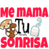 ME MAMA
Tu
Soy Choogomila
SONRISA
