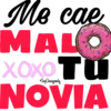 Me cae
MALO
Soy Choogomila
XOXO TU
NOVIA