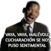 VAYA, VAYA, MALÉVOLO
CUCHARACHÓN SE NOS
PUSO SENTIMENTAL
