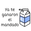 ya te
ganaron
el
mandado
MILK