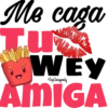 Manghe
Me caga
U
WEY
Soy Choogomila
UND