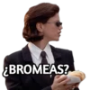 ¿BROMEAS?
