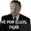 VE POR ELLOS,
TIGRE