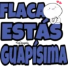 FLACA
ESTAS
Soy Choogomila
GUAPISIMA