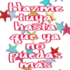Hazme
tuya
hasta
que ya
y no
Pueda's
más