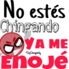 No estés
Chingando
YA ME
Soy Choogomila
Enőjé