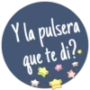 Y la pulsera
que te di?