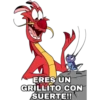 ERES UN
GRILLITO CON
SUERTE!!