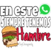 En este
SIEMPRE TENEMOS
Hambre
Soy Choogomila
