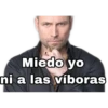 Miedo yo
ni a las víboras