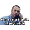 Chacorta tráete
el juguetito