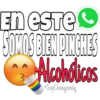 En este
SOMOS BIEN PINCHES
Alcoholicos
Soy Choogomila
3