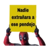 Nadie
extrañara a
ese pendejo,