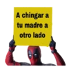 A chingar a
tu madre a
otro lado
