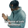 Tu mueve el culo
fenomenal